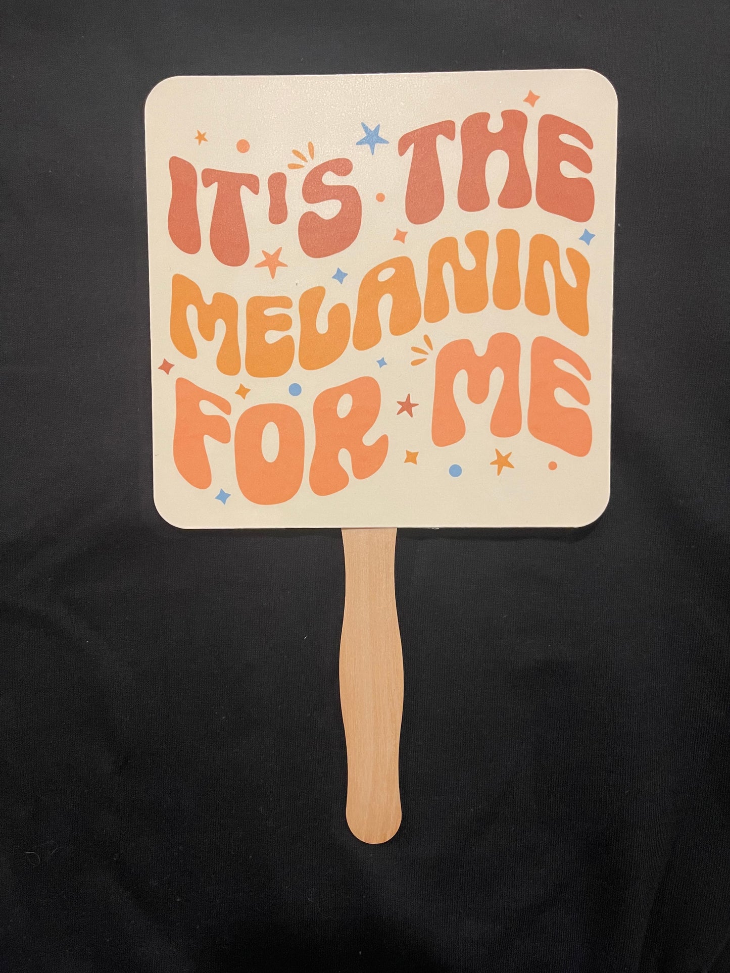 Hand Fan - It's the Melanin For Me